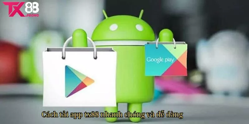 Cách Tải App Tx88 Nhanh Chóng Và Dễ Dàng
