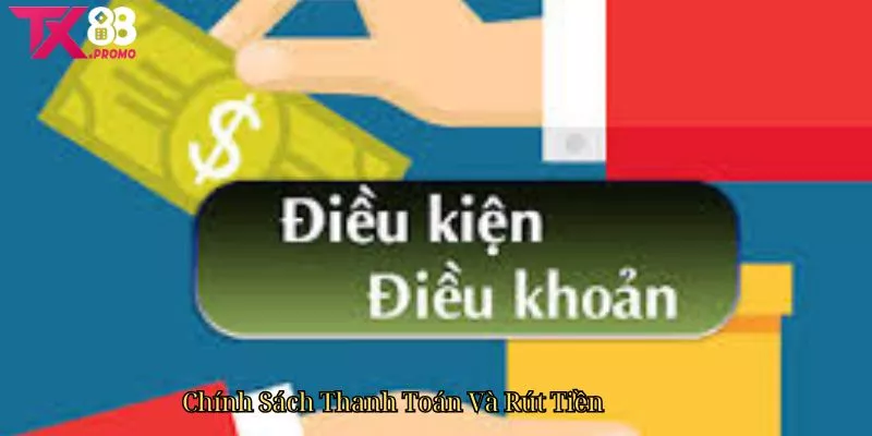 Chính Sách Thanh Toán Và Rút Tiền