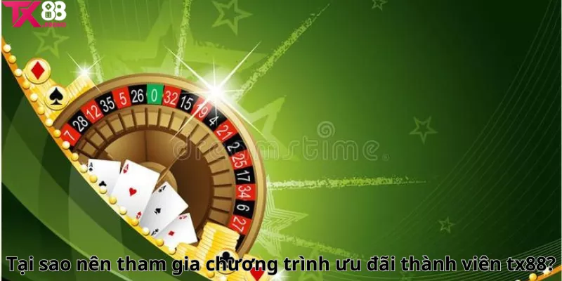 Tại Sao Nên Tham Gia Chương Trình Ưu Đãi Thành Viên Tx88
